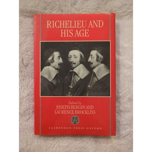 Richelieu and His Age Joseph Bergin Laurence Brockliss Clarendon HC DJ 1992 Vtg